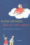 QUE EL CIELO ESPERE