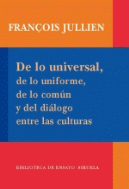 DE LO UNIVERSAL DE LO UNIFORME DE LO COMUN Y DEL DIALOGO