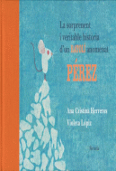 SORPRENENT I VERITABLE HISTORIA D'UN RATOLI ANOMENAT PEREZ,L
