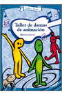 TALLER DE DANZAS DE ANIMACION