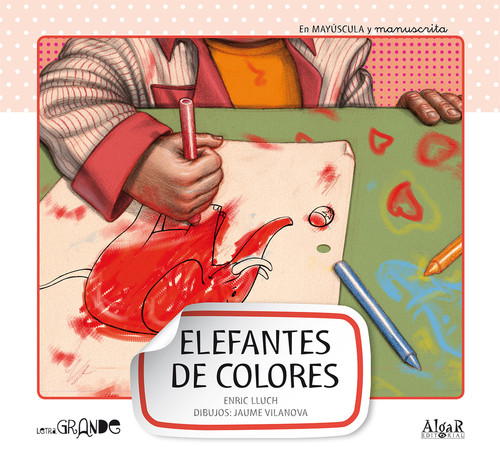 ELEFANTES DE COLORES-MANUSCRITA Y MAYUSCULA