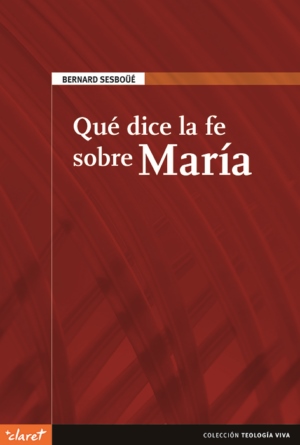 QUE DICE LA FE SOBRE MARIA