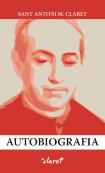 AUTOBIOGRAFIA SANT ANTONI M. CLARET