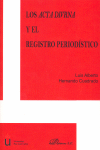 ACTA DIVRNA Y EL REGISTRO PERIODISTICO, LOS