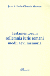 TESTAMENTORUM SOLLEMNIA IURIS ROMANI MEDII AEVI MEMORIA