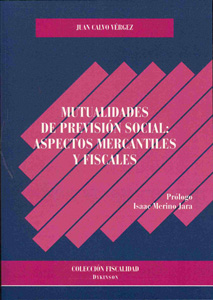 MUTUALIDADES DE PREVISION SOCIAL: ASPECTOS MERCANTILES Y FIS
