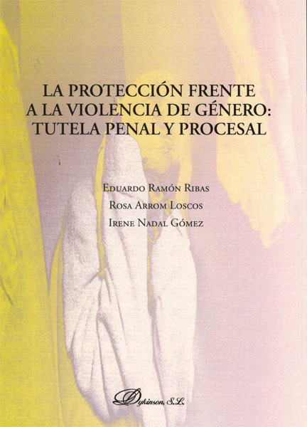 PROTECCION FRENTE A LA VIOLENCIA DE GENERO: TUTELA PENAL Y P