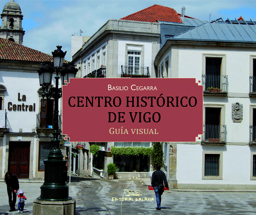 CENTRO HISTORICO DE VIGO. GUIA VISUAL
