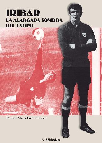 IRIBAR LA ALARGADA SOMBRA DEL TXOPO