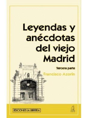 LEYENDAS Y ANECDOTAS DEL VIEJO MADRID III
