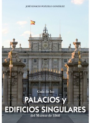 GUIA DE LOS PALACIOS Y EDIFICIOS SINGULARES DEL MADRID DE 18
