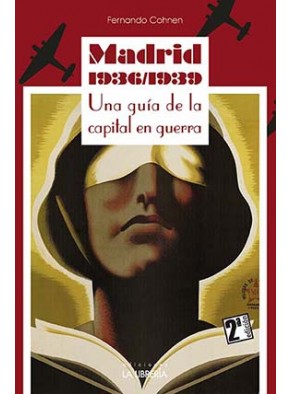 MADRID 1936 1939 UNA CAPITAL EN GUERRA