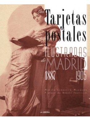 TARJETAS POSTALES ILUSTRADAS DE MADRID, LAS 1887-1905