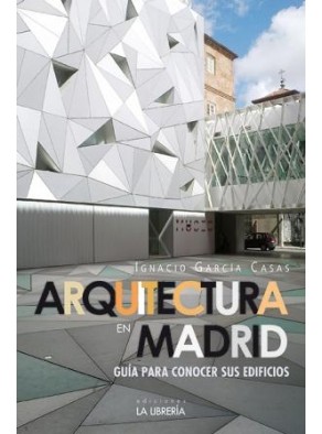 ARQUITECTURA EN MADRID-GUIA PARA CONOCER SUS EDIFICIOS