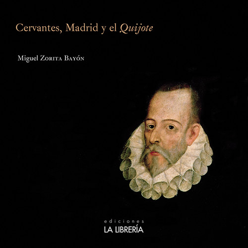 CERVANTES MADRID Y EL QUIJOTE