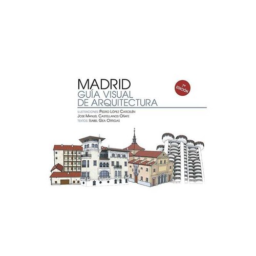 MADRID. GUIA VISUAL DE ARQUITECTURA