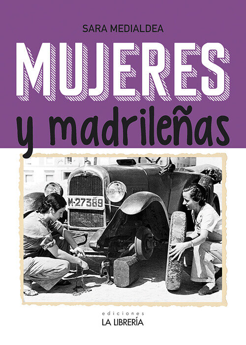 MUJERES Y MADRILE�AS. MADRID EN FEMENINO
