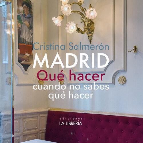 MADRID QUE HACER CUANDO NO SABES QUE HACER