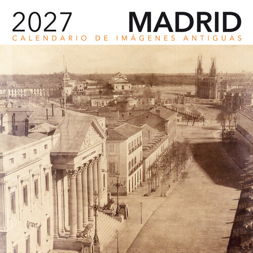 CALENDARIO DE IMAGENES ANTIGUAS DE MADRID 2027