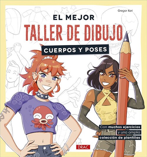 MEJOR TALLER DE DIBUJO, EL. CUERPOS Y POSES