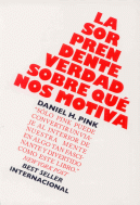 SORPRENDENTE VERDAD SOBRE QUE NOS MOTIVA, LA