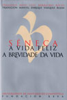 SENECA, A VIDA FELIZ, A BREVIDADE DA VIDA