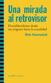UNA MIRADA AL RETROVISOR-EL NEOLIBEFRALISMO DESDE SUS ORIGEN