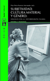 SUBJETIVIDAD,CULTURA MATERIAL Y GENERO:DIALOGOSCON LA HISTOR