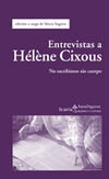 ENTREVISTAS A HELENE CIXOUS-NO ESCRIBIMOS SIN CUERPO
