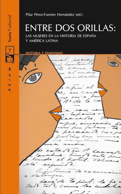 ENTRE DOS ORILLAS:LAS MUJERESEN LA HISTORIA DE ESPA�A Y AME