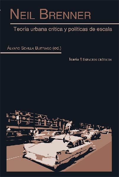 NEIL BRENNER TEORIA URBANA CRITICA Y POLITICAS DE ESCALA