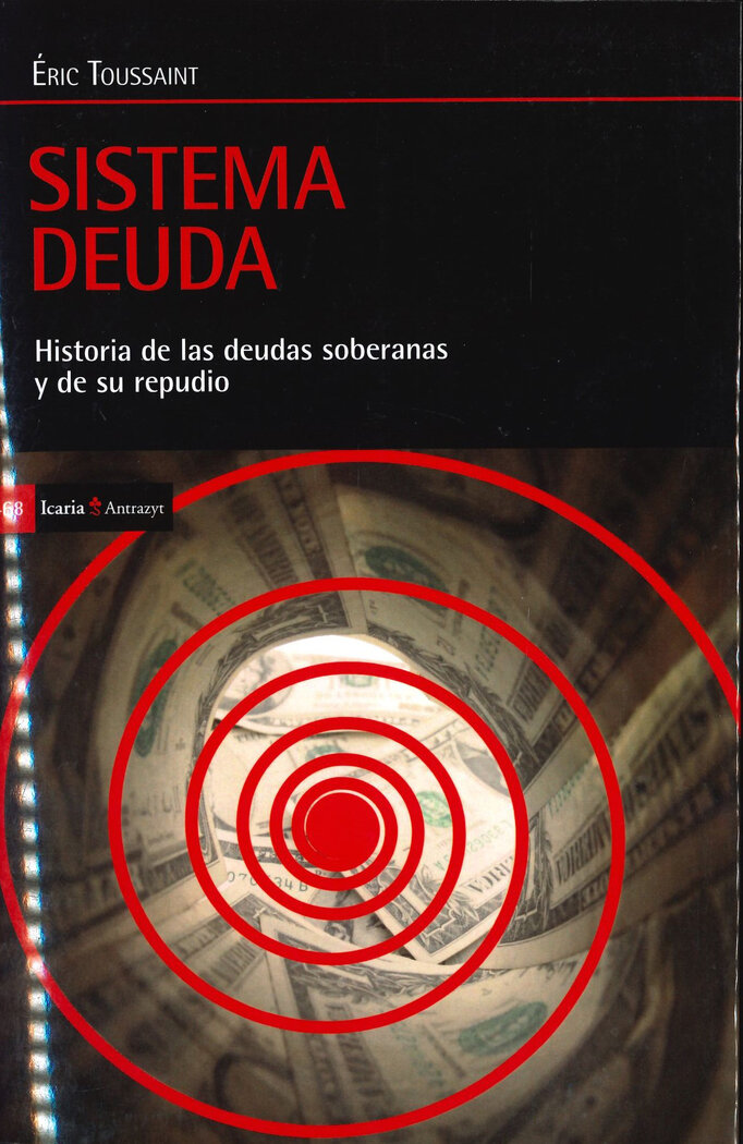 SISTEMA DEUDA. HISTORIA DE LAS DEUDAS SOBERANAS Y SU REPUDI