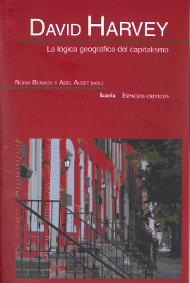 DAVID HARVEY. LA LOGICA GEOGRAFICA DEL CAPITALISMO