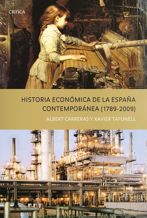 HISTORIA ECONOMICA DE LA ESPA�A CONTEMPORANEA (1789 - 2009)