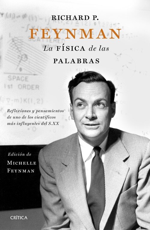 RICHARD P. FEYNMAN. LA FISICA DE LAS PALABRAS