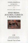 EDAD MEDIA: JUGLARIA, CLERECIA Y ROMANCERO