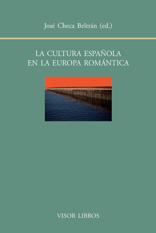 CULTURA ESPA�OLA EN LA EUROPA ROMANTICA, LA