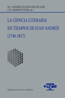 CIENCIA LITERARIA EN TIEMPOS DE JUAN ANDRES (1740-1817), LA
