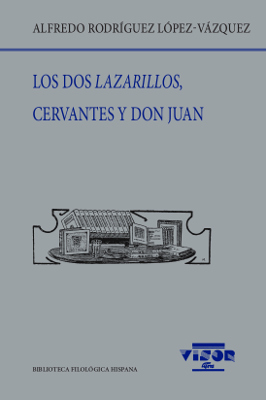 DOS LAZARILLOS, CERVANTES Y DON JUAN, LOS
