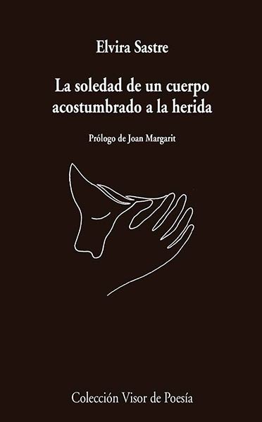 SOLEDAD DE UN CUERPO ACOSTUMBRADO A LA HERIDA, LA
