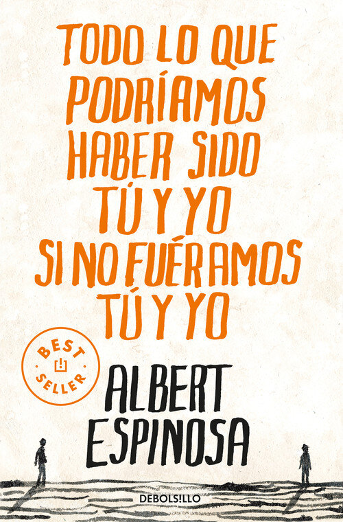 TODO LO QUE PODRIAMOS HABER SIDO TU Y YO SI NO FUERAMOS...