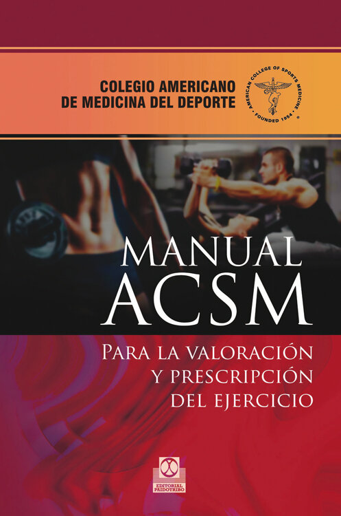 MANUAL ACSM PARA LA VALORACION Y PRESCRIPCION DEL EJERCICIO