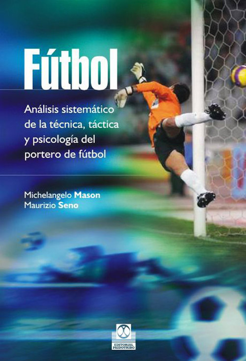 FUTBOL ANALISIS SISTEMATICO DE LA TECNICA TACTICA Y PSICOLO