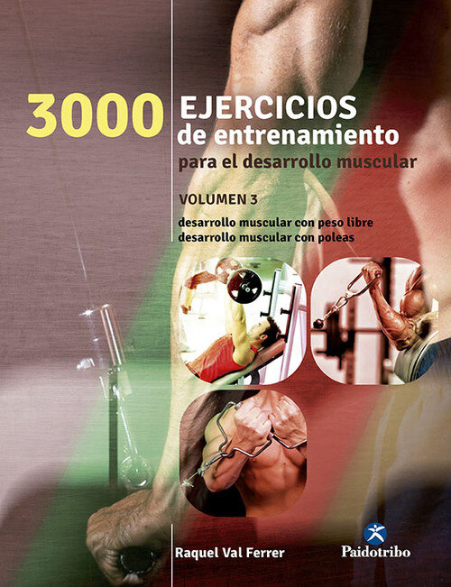 3000 EJERCICIOS DE ENTRENAMIENTO PARA EL DESARROLLO MUSCULAC