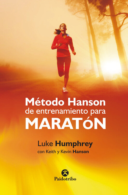 METODO HANSON DE ENTRENAMIENTO PARA MARATON, EL