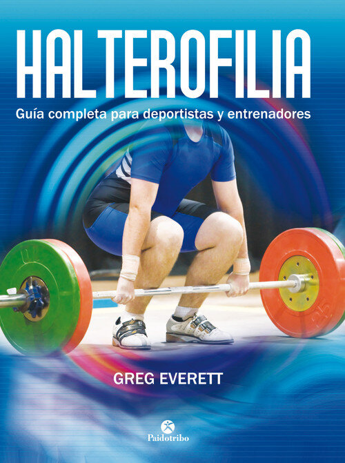 HALTEROFILIA GUIA COMPLETA PARA DEPORTISTAS Y ENTRENADORES