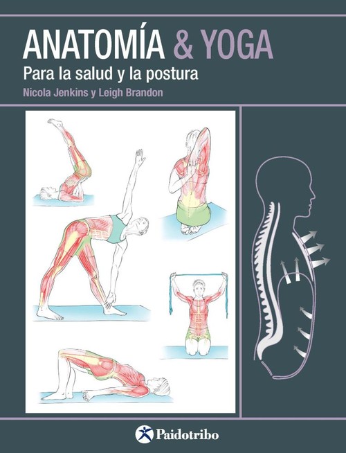 ANATOMIA Y YOGA PARA LA SALUD Y LA POSTURA