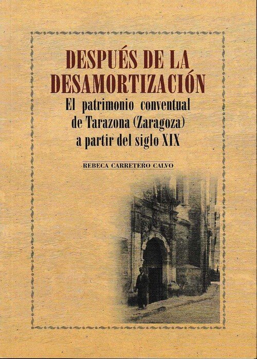 DESPUES DE LA DESAMORTIZACION, EL PATRIMONIO CONVENTUAL DE T