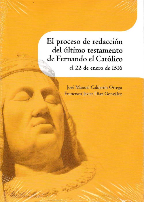 PROCESO DE REDACCION DEL ULTIMO TESTAMENTO DE FERNANDO EL CA