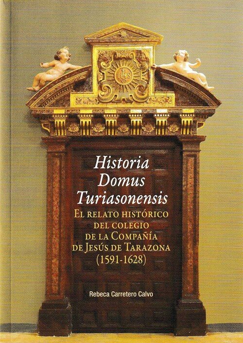 HISTORIA DOMUS TURIASONENSIS, EL RELATO HISTORICO DEL COLEGI